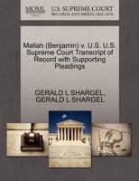 Mallah (Benjamin) v. U.S. U.S. Supreme Court Transcript of Record with Supporting Pleadings 1270637150 Book Cover