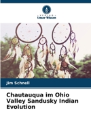 Chautauqua im Ohio Valley Sandusky Indian Evolution (German Edition) 6139832519 Book Cover