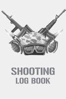 Shooting Log Book: Shooting Record Book | Shot Recording with Target Diagrams |  Shooters Range Data Journal Notebook | Sport Organizer Book | ... Gun Handgun and Rifle Diary | Activity 1703599926 Book Cover