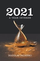 2021: A Year Inverse 1663237182 Book Cover