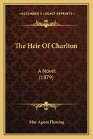 The Heir of Charlton: A Novel 1437324835 Book Cover