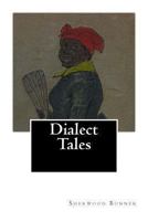 Dialect Tales and Other Stories 1479278750 Book Cover