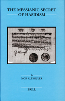 The Messianic Secret Of Hasidism (Brill's Series In Jewish Studies) 9004226729 Book Cover