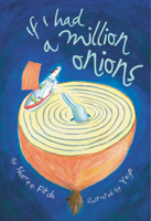 If I Had a Million Onions 1896580785 Book Cover