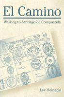 El Camino: Walking to Santiago de Compostela 0271027959 Book Cover