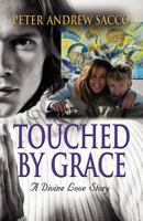 Touched by Grace: A Divine Love Story 1621417131 Book Cover