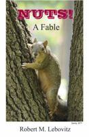 Nuts! : A Fable 1732504547 Book Cover