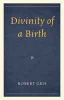 Divinity of a Birth 0761856668 Book Cover