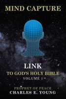 Mind Capture Link to God's Holy Bible: Volume 1 1665770147 Book Cover