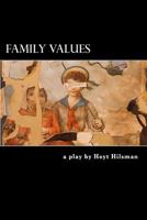 Family Values: a play by 1497328276 Book Cover