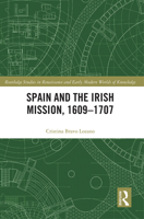 Spain and the Irish Mission, 1609-1707 1032094400 Book Cover