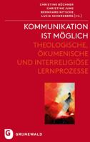 Kommunikation Ist Moglich: Theologische, Okumenische Und Interreligiose Lernprozesse 378672993X Book Cover