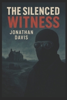 The Silenced Witness (The Witness Mysteries) B0FP9X2YN2 Book Cover