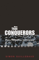 More Than Conquerors: A Call to Radical Discipleship 1789745616 Book Cover