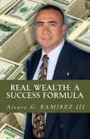 REAL Wealth: A Success Formula: Navigating your way through the financial hardships of life 1442119780 Book Cover