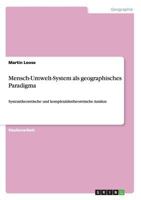 Mensch-Umwelt-System als geographisches Paradigma: Systemtheoretische und komplexit�tstheoretische Ans�tze 3656262489 Book Cover