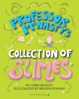 Professor McNasty's Collection of Slimes 1532405359 Book Cover