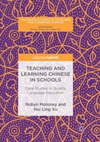 Teaching and Learning Chinese in Schools: Case Studies in Quality Language Education 3319893718 Book Cover