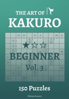 The Art of Kakuro Beginner Vol.3 B09BGM1731 Book Cover