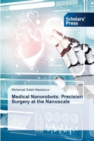 Medical Nanorobots: Precision Surgery at the Nanoscale 6208847540 Book Cover
