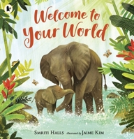 Welcome to Your World 1406394289 Book Cover