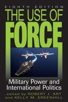 The Use of Force: Military Power and International Politics 0742525570 Book Cover