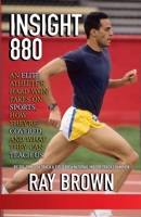 Insight880: An elite athlete’s hard-won takes on sports, how they’re covered, and what they can teach us 1257138057 Book Cover