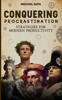 Conquering Procrastination: Strategies for Modern Productivity B0DX23QXTN Book Cover
