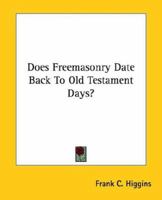 Does Freemasonry Date Back To Old Testament Days? 1425302785 Book Cover