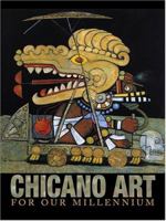 Chicano Art for Our Millennium: Collected Works from the Arizona State University Community 1931010250 Book Cover