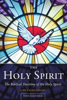 The Holy Spirit: The Biblical Doctrine of the Holy Spirit 0578231921 Book Cover