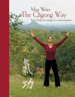 The Qigong Way - from body to consciousness 3842386184 Book Cover
