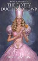 The Dotty Duchess of Gwr: A Myre Novel 1961945290 Book Cover