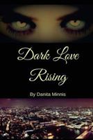 Dark Love Rising 154279840X Book Cover
