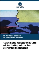 Asiatische Geopolitik und wirtschaftspolitische Sicherheitsansätze (German Edition) 6208349184 Book Cover