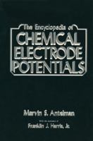 The Encyclopedia of Chemical Electrode Potentials 1461333768 Book Cover