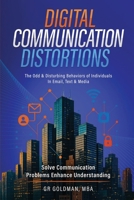 Digital Communication Distortions: The Odd And Disturbing Behaviors Of Individuals In Email, Text & Media B0FC2VRGJ5 Book Cover