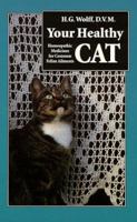 Your Healthy Cat: Homeopathic Medicines for Common Feline Ailments 1556431139 Book Cover