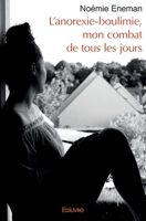 L'anorexie-boulimie, mon combat de tous les jours (French Edition) 2414327332 Book Cover