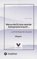 Warum die EU eine neutrale Amtssprache braucht ...: ... und Interlingua die Lösung ist (German Edition) 3384546695 Book Cover