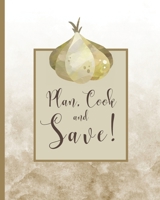 Plan, Cook and Save!: Meal Planning Made Easy, Fast and Efficient | 53 Weeks Planner plus Family Meal Planning Ideas (Healthy Meal Planners and Recipe Notebook Organizers) 1674027001 Book Cover