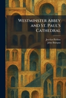 Westminster Abbey and St. Paul's Cathedral 1026082854 Book Cover