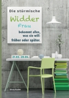 Die stürmische Widder Frau bekommt alles, was sie will: früher oder später: Sternzeichen Analyse mit Genuss 3759712789 Book Cover