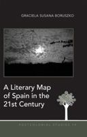 A Literary Map of Spain in the 21st Century 1433119862 Book Cover
