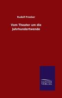 Vom Theater um die Jahrhundertwende 384602435X Book Cover