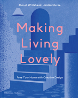 Making Living Lovely: Free Your Home with Creative Design 0500022690 Book Cover