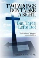 Two Wrongs Don't Make A Right, But Three Lefts Do 1591606926 Book Cover