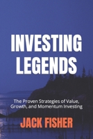 Investing Legends: The Proven Strategies of Value, Growth, and Momentum Investing B0C12JG2K9 Book Cover