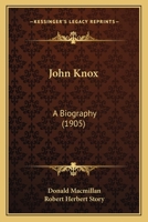 John Knox, a biography 1104874180 Book Cover