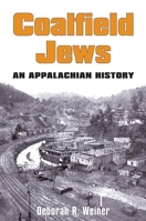 COALFIELD JEWS: An Appalachian History 0252073355 Book Cover